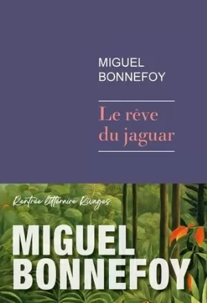 Miguel Bonnefoy - Le Rêve du jaguar